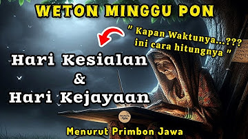 Weton Minggu Pon ditahun 2025 menurut Primbon Jawa Kuno
