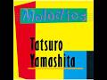TATSURO YAMASHITA / MELODIES