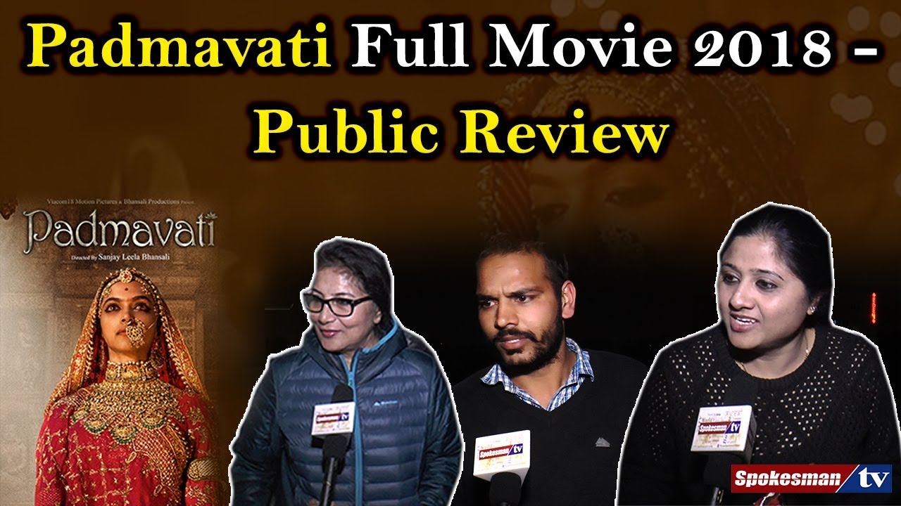 Padmaavat Full Movie 2018 -  Public Review