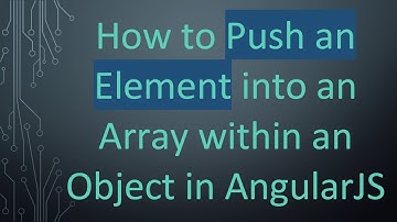 How to Push an Element into an Array within an Object in AngularJS