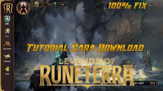 TUTORIAL DOWNLOAD LEGENDS OF RUNETERRA (100% Granted) (PC ONLY) screenshot 2