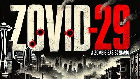 ZOVID-29: A Zombie EAS Scenario