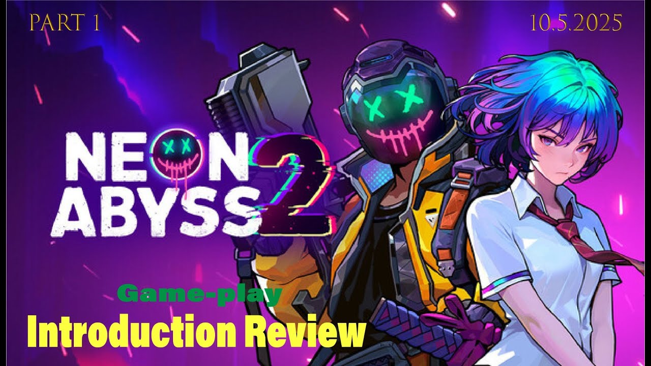 Neon Abyss 2 : Introduction Review (Part 1)
