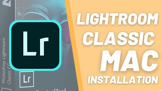 Adobe Lightroom Classic Software Installation Video Tutorial for Mac