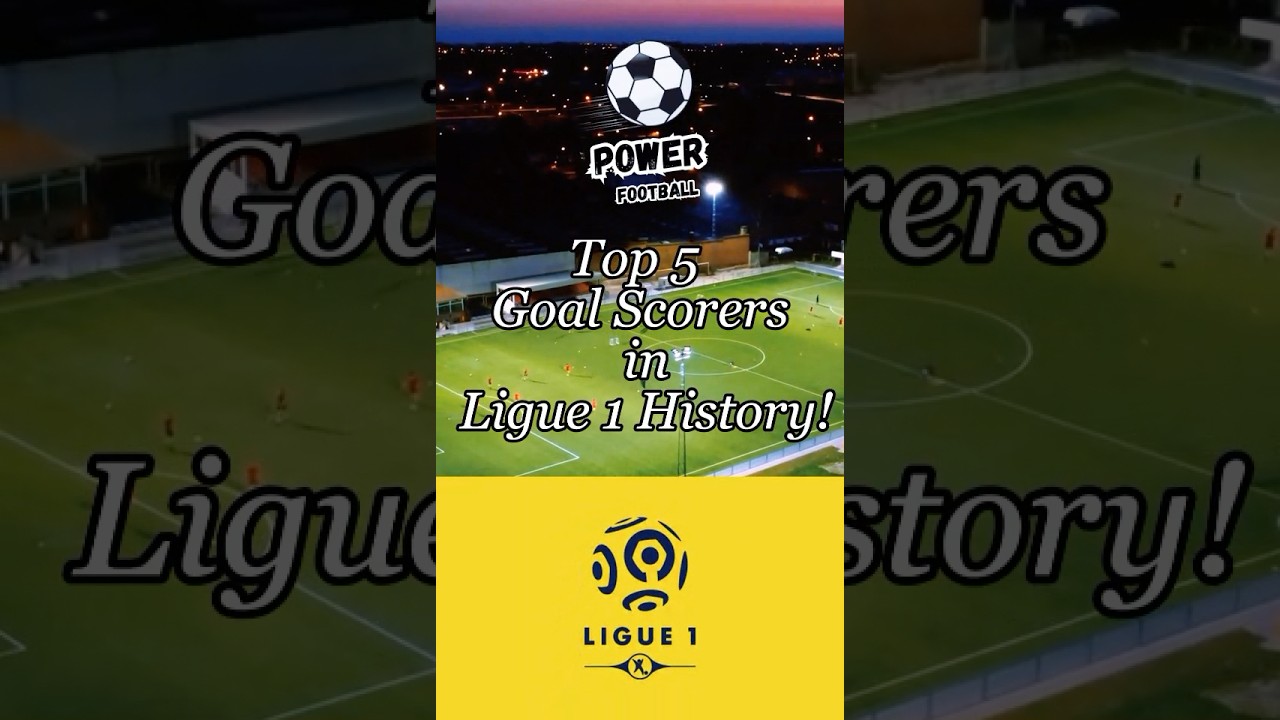 "Top 5 Goal Scorers in Ligue 1 History | French Football Legends"