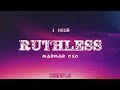 Ruthless - MarMar Oso [1 HOUR]