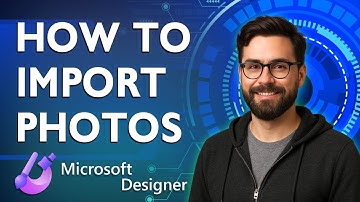 How To Import Photos Into Microsoft Designer [2025 Guide]