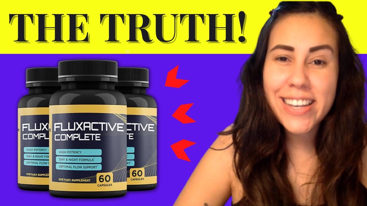 FLUXACTIVE COMPLETE - BEWARE OF THIS!! FLUXACTIVE COMPLETE REVIEW - Fluxactive Prostate Health