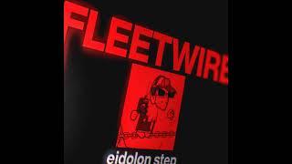 Eidolon Step-Fleetwire Reupload