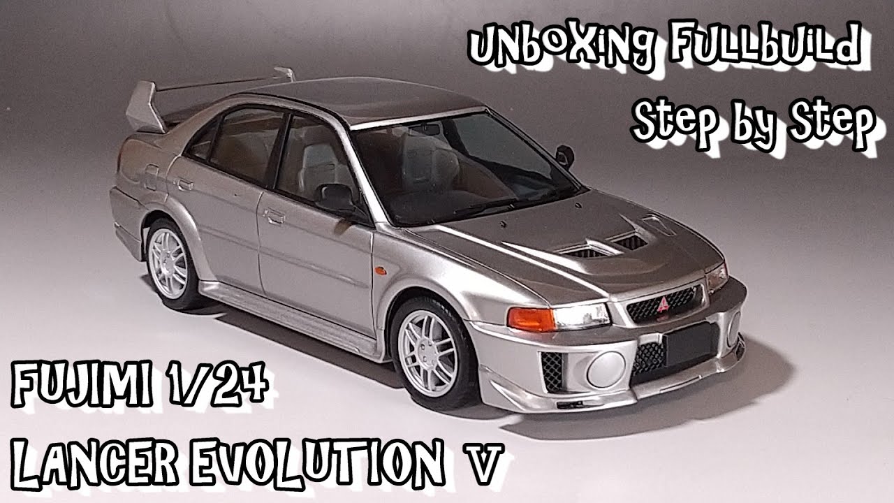 unboxing fullbuild FUJIMI 1/24 LANCER EVOLUTION Ⅴ Scale Car
