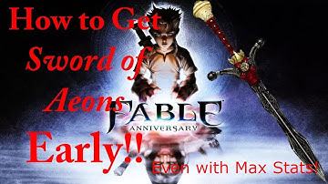 How to get the Sword of Aeons Early - Fable Anniversary (With Max Stats)