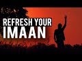 HOW TO REFRESH YOUR IMAAN