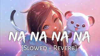 Na Na Na Na [Slowed   Reverb] - J Star | Punjabi lofi Song | Chill with Beats | Textaudio