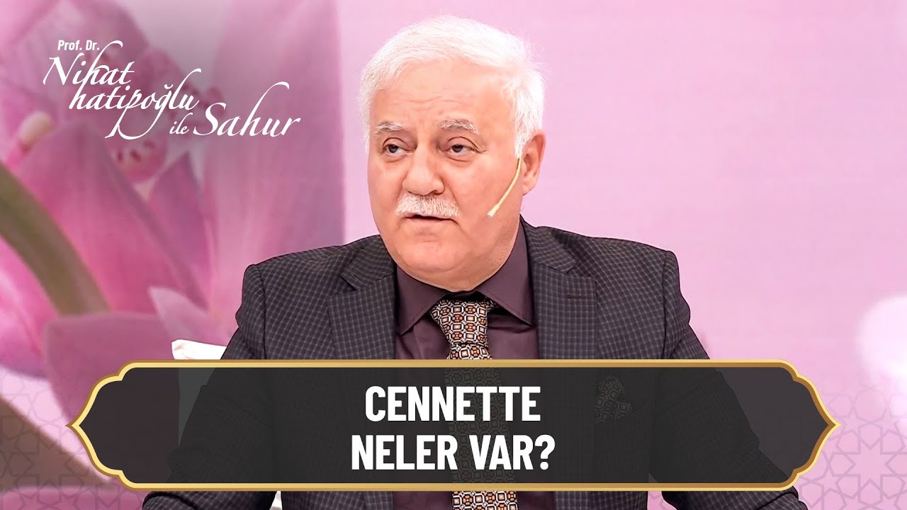 Ayetlerde Cennet... - Nihat Hatipoğlu ile Sahur 9. Bölüm