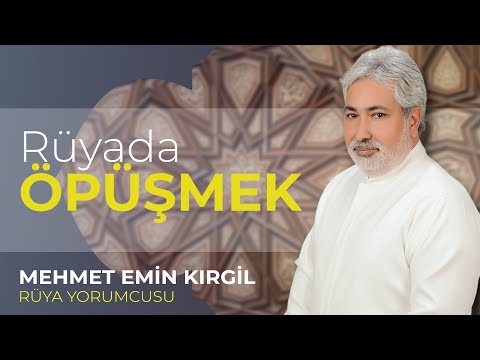 RÜYADA ÖPÜŞMEK / RÜYADA SEVGİLİMİ ÖPTÜM / RÜYADA ESKI EŞİMİ ÖPTÜM  / RÜYADA NIŞANLIMI ÖPTÜM !!!