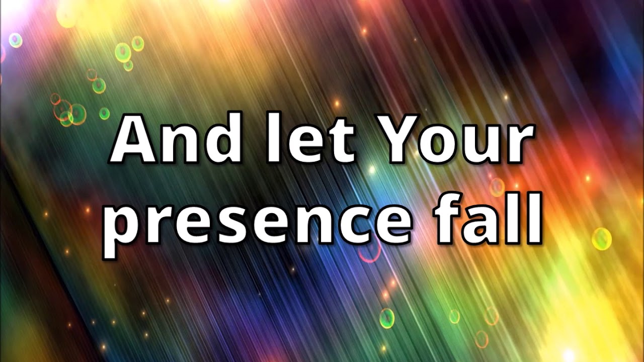 LET YOUR PRESENCE FALL with lyrics   Hillsong live