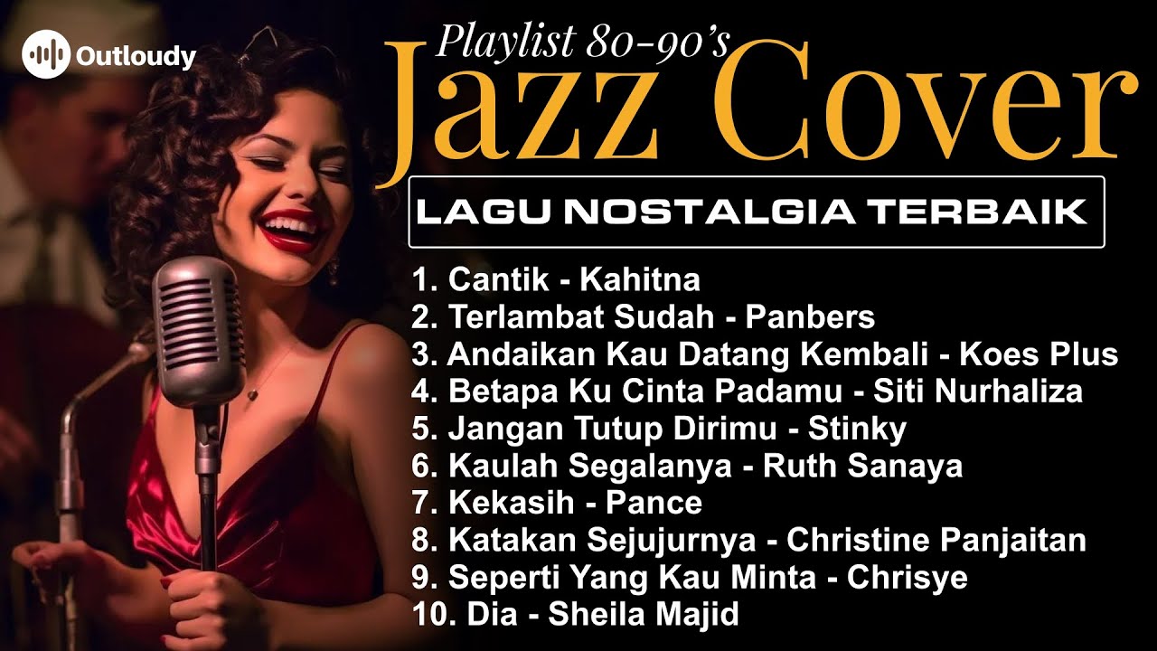 [JAZZ COVER VOL.2]🎵 TOP 10 LAGU INDONESIA | Nostalgia 80-90an | Cover By Outloudy
