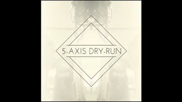 5-Axis Dry-run