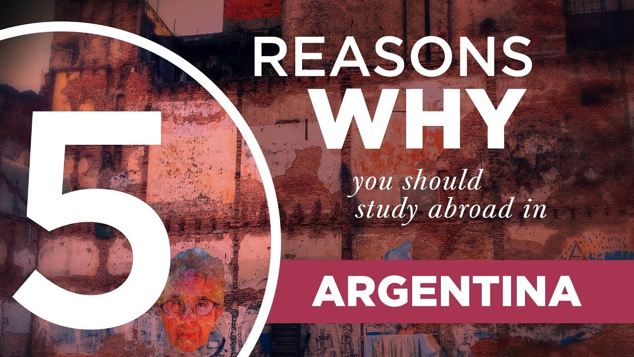 5 Reasons Why You Should Study Abroad In Argentina - YouTube