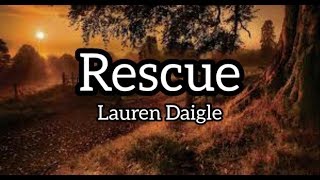 LAUREN DAIGLE - RESCUE WITH LYRICS