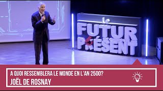 Joël de Rosnay  A quoi ressemblera le monde en l’an 2500? / Rencontres économiques DEV’UP 2019