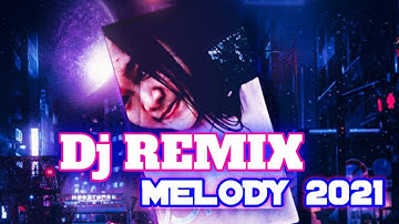 DJ REMIX MELODY (Chanel putra Tunggal)