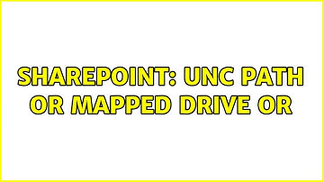 Sharepoint: UNC path or mapped drive or