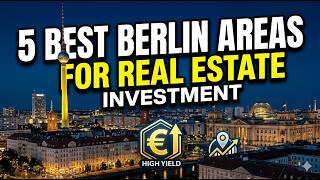 Top 5 Areas in Berlin for Real Estate Investment 🏙️ Best Neighborhoods (2026)