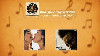 Dua Lipa & The Weeknd - Houdini For Me (Mashup)