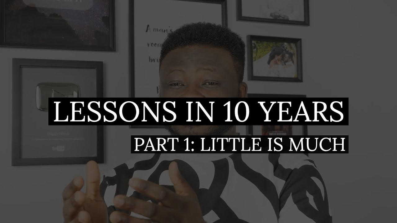 Lessons in 10 Years // Part 1