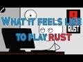 What it feels like to play Rust | Maestro Bondz