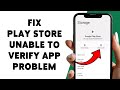 How To Fix Play Store Unable To Verify App Problem | Resolve Google Play App Verification Error 2026