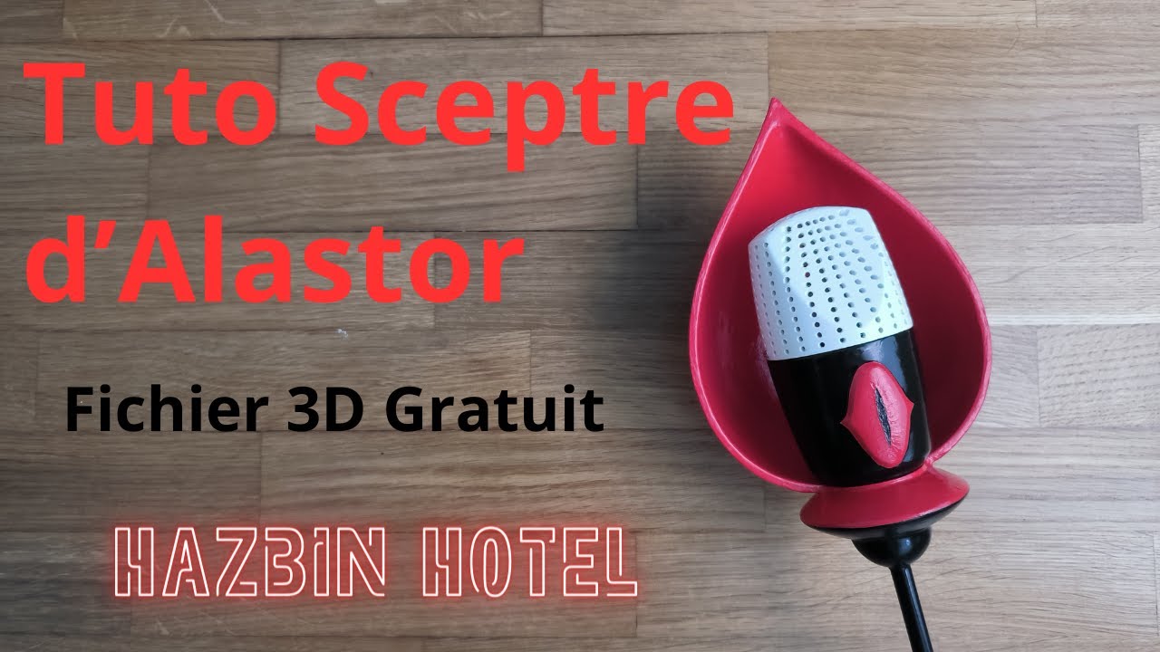 Tuto Sceptre d'Alastor (fichier 3D gratuit) !!
