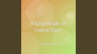 A Song Made of Fading Stars