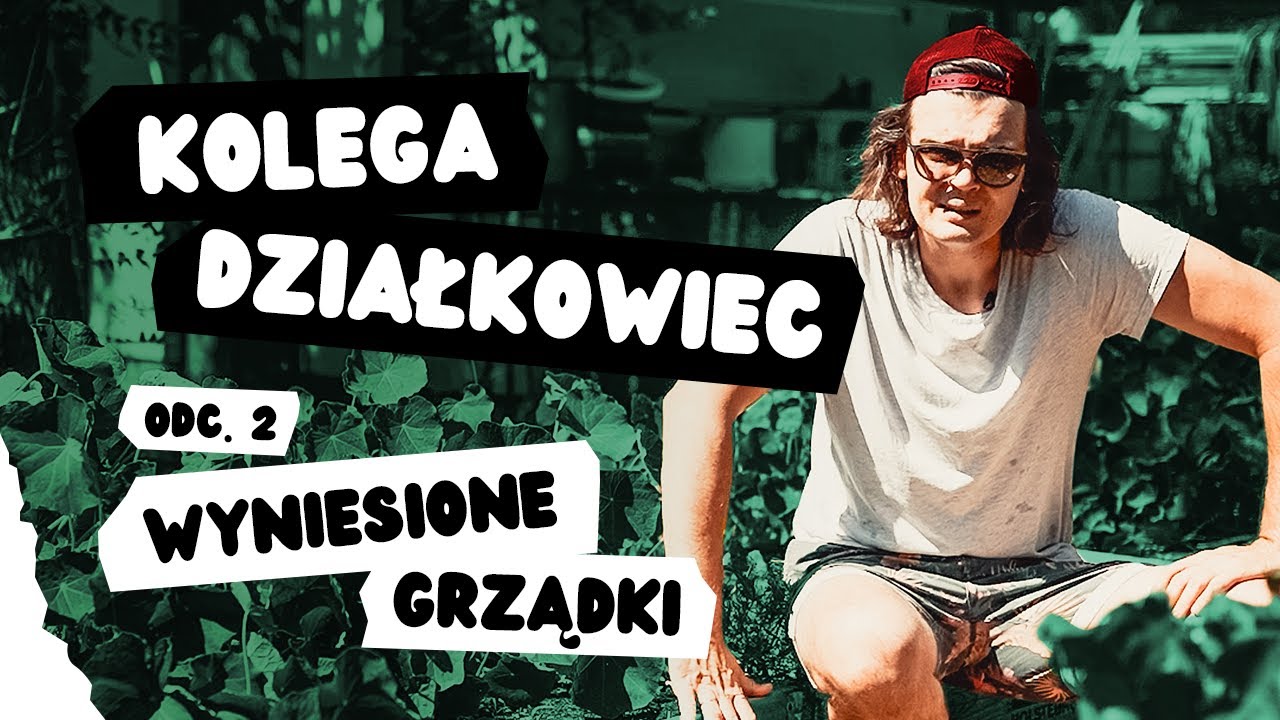Kolega Działkowiec, odc.2 - Wyniesione grządki