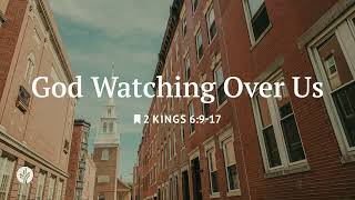 God Watching Over Us | Our Daily Bread | Daily Devotional