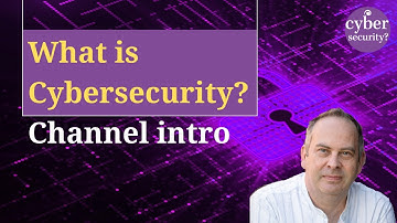 "What is cybersecurity?" channel intro