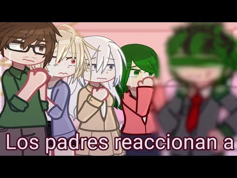 ❀Los padres reaccionan a...[🇪🇸/🇺🇲]...[Dead deku]...[parte final]