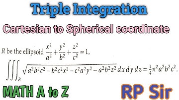 Show that if R be the ellipsoid x^2/a^2+y^2/b^2+z^2/c^2=1. Triple integration over R√(a^2b^2c^2-..