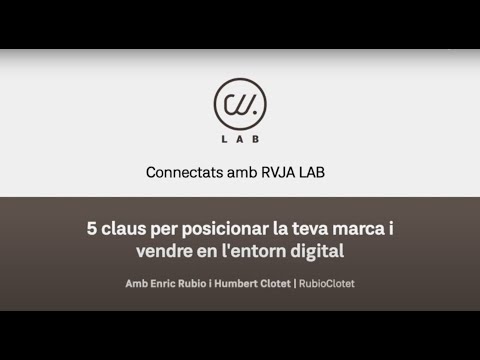 Connectats amb RVJA LAB: Les 5 claus per posicionar la teva marca i vendre en l'entorn digital