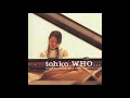 tohko / WHO...