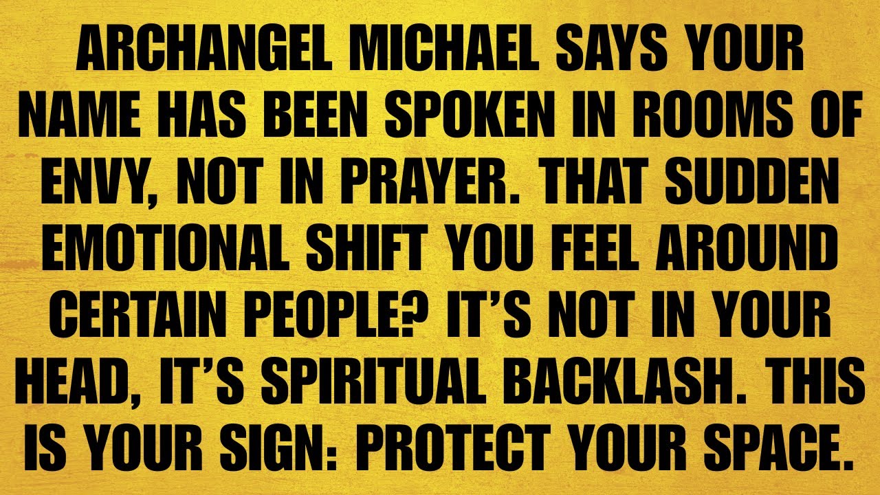 🔴 ARCHANGEL MICHAEL SAYS YOUR NAME HAS BEEN SPOKEN IN ROOMS OF ENVY, NOT IN PRAYER. THAT SUDDEN EM..