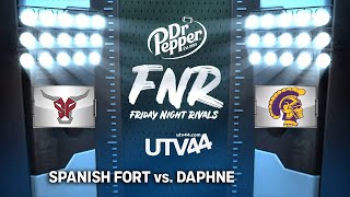 FRIDAY NIGHT RIVALS - Spanish Fort vs. Daphne (2023 Week 6)