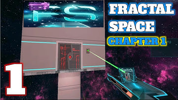 Fractal space Chapter 1 || walkthrough part 1