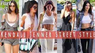 Kendall Jenner Street Style | Lookbook | Part 3 || H a n a