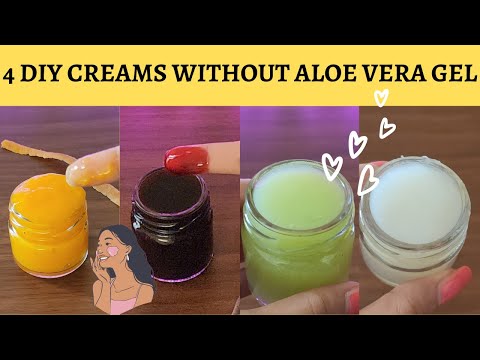 4 DIY HOMEMADE CREAMS WITHOUT ALOE VERA GEL|DIY MOISTURIZER|HOW TO MAKE