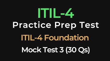 ITIL 4 Foundation Practice Test 3 | 30 Exam Questions | ITIL Certification Prep Mock Test