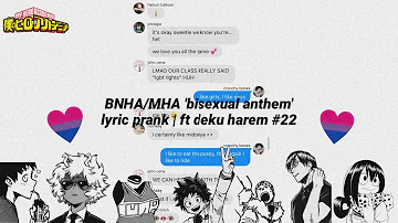 BNHA / MHA 'bisexual anthem' lyric prank | ft deku harem #22