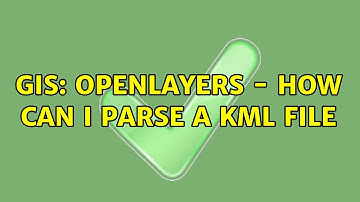GIS: Openlayers - how can I parse a KML file (2 Solutions!!)