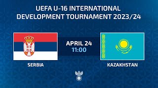 Serbia - Kazakhstan | UEFA U16 International development tournament | РФС ТВ